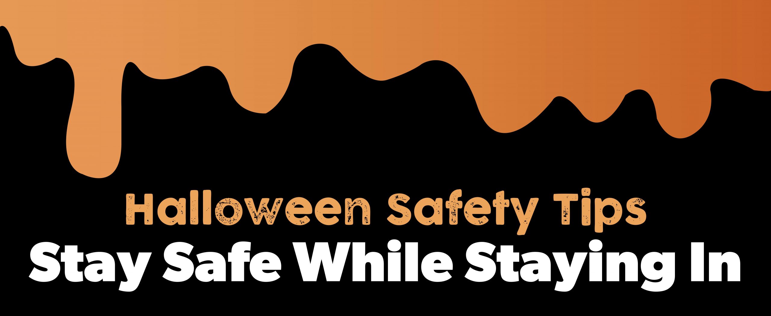 Halloween safety: staying safe while staying in